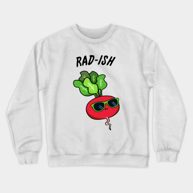 Rad-ish Cute Radish Pun Crewneck Sweatshirt by punnybone